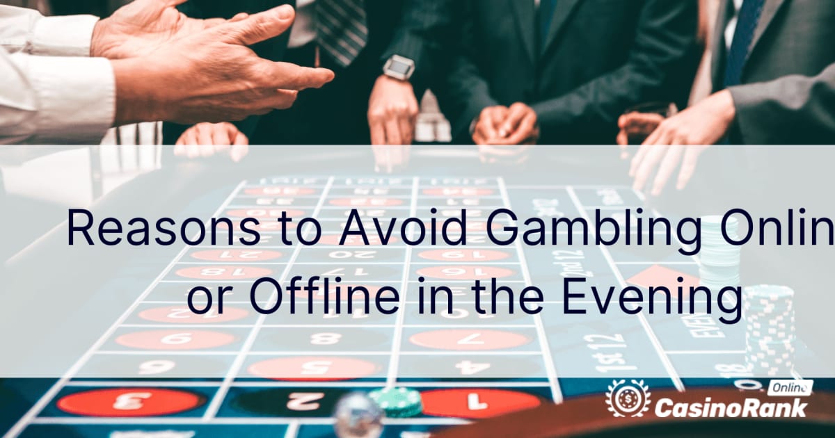 Grunner til å unngå gambling online eller offline om kvelden