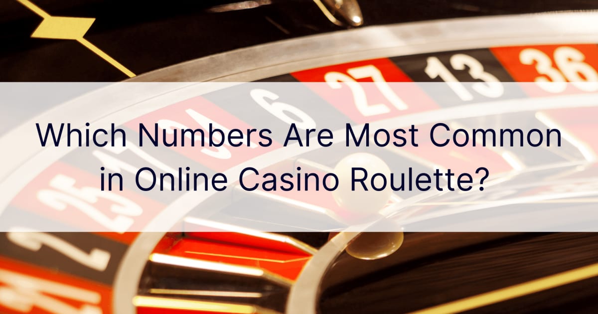 Hvilke tall er mest vanlige i Online Casino Roulette?