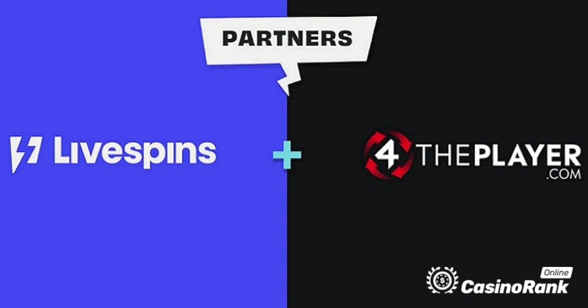 4ThePlayer begynner å kringkaste sitt innovative innhold på Livespins